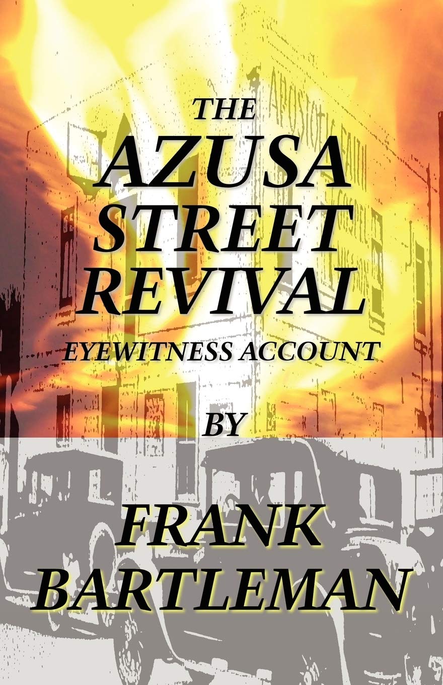 The Azusa Street Revival: An Eyewitness Account,Used