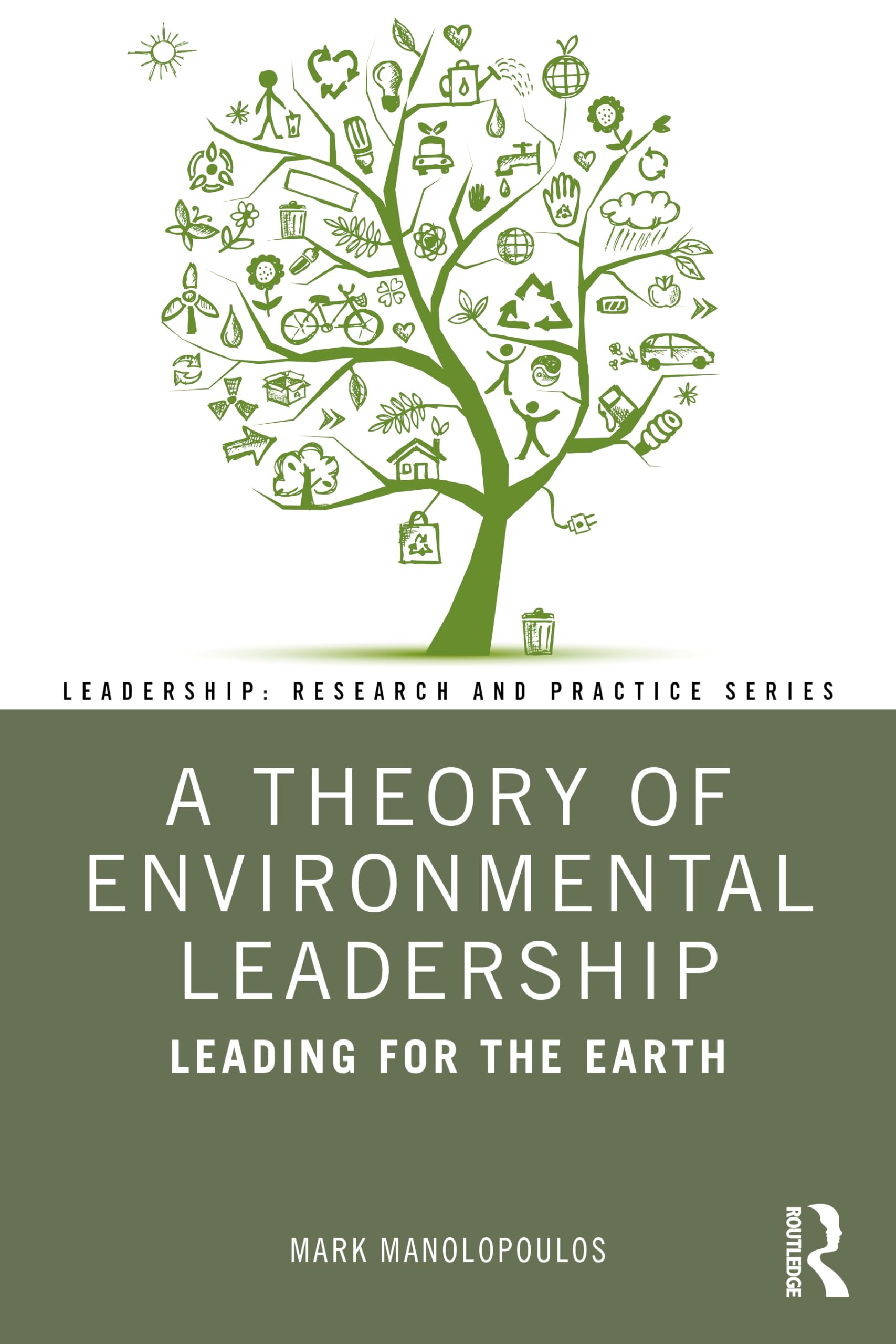 A Theory of Environmental Leadership: Leading for the Earth (Leadership: Research and Practice),Used