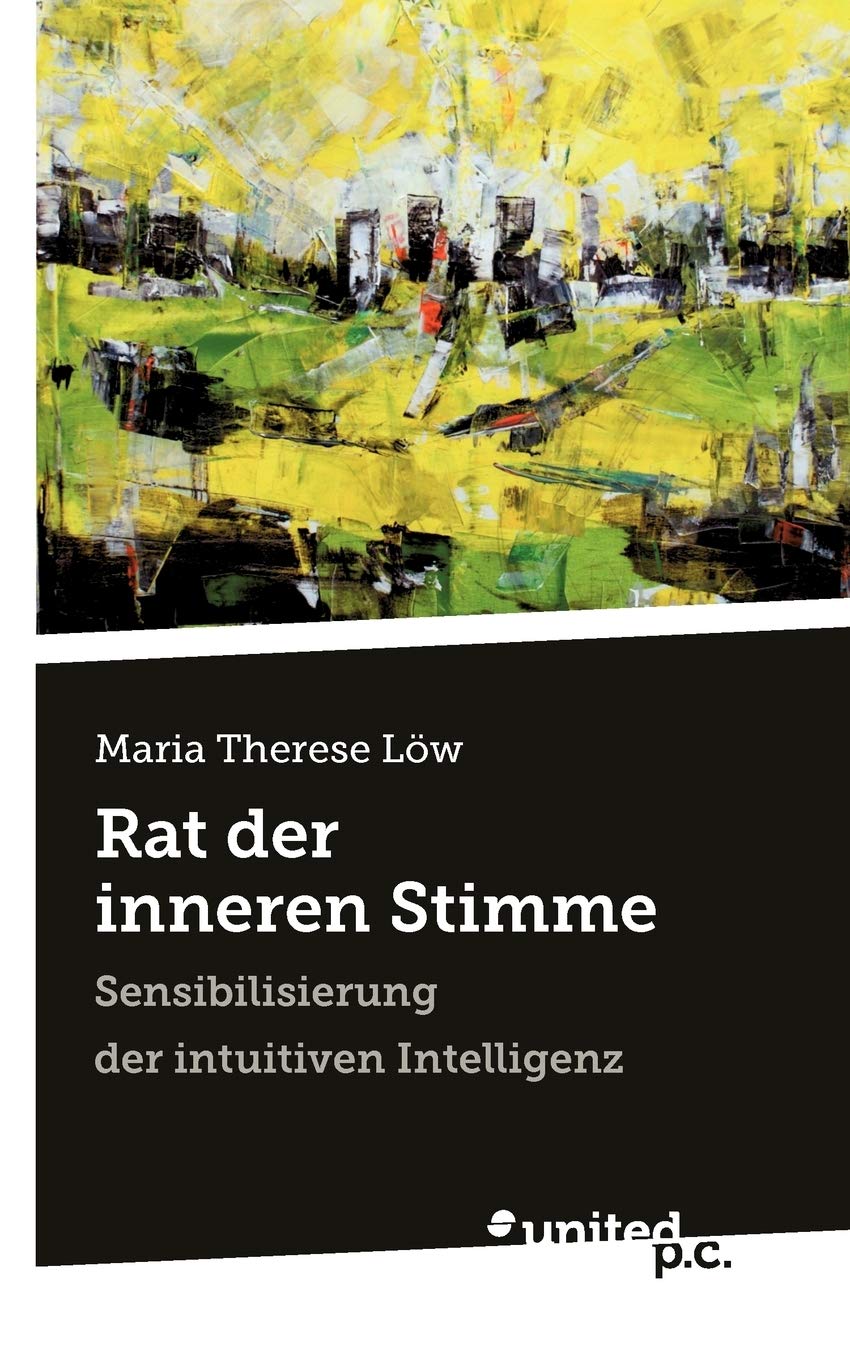 Rat Der Inneren Stimme: Sensibilisierung Der Intuitiven Intelligenz (German Edition),New