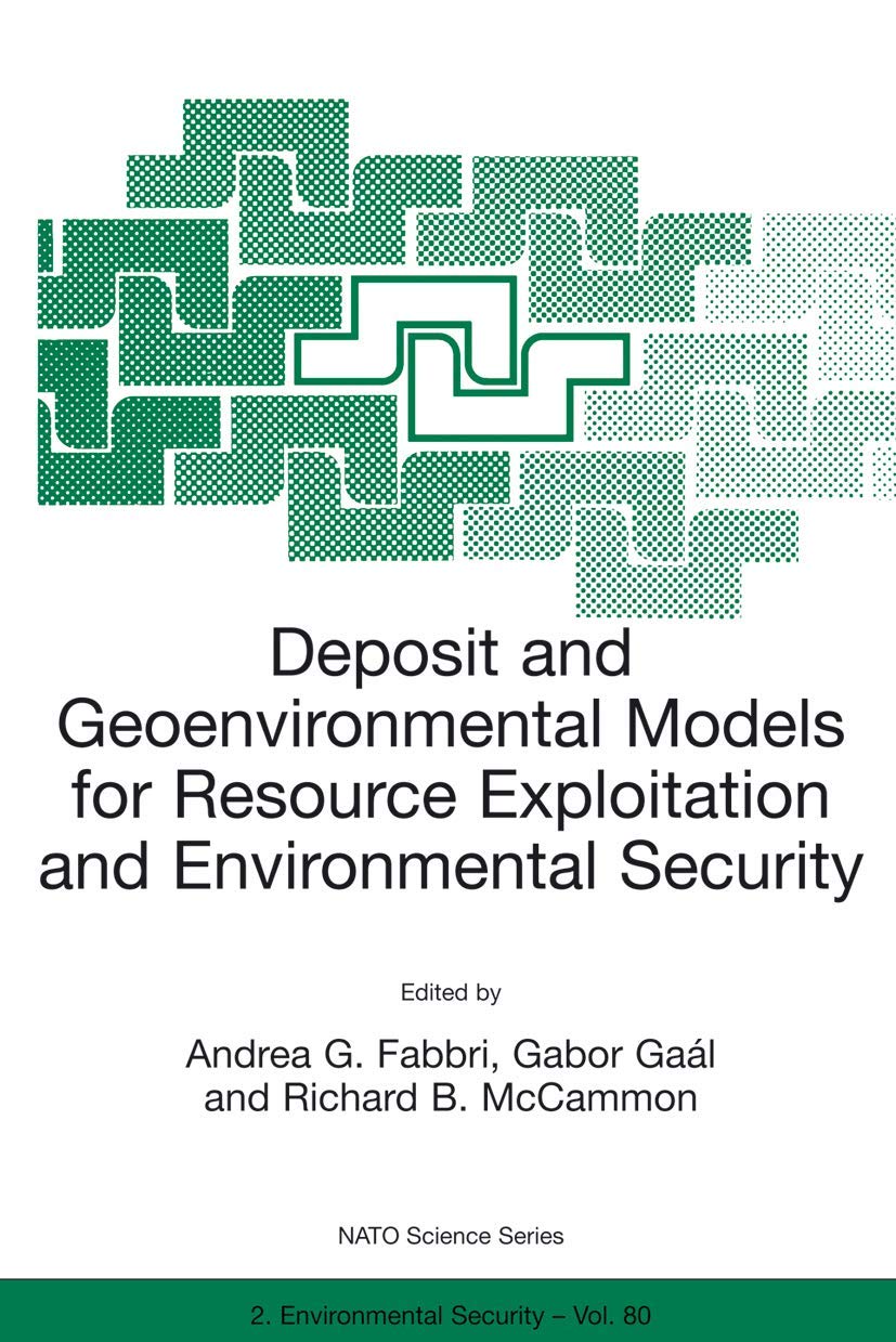 Deposit and Geoenvironmental Models for Resource Exploitation and Environmental Security (NATO Science Partnership Subseries: 2,,Used