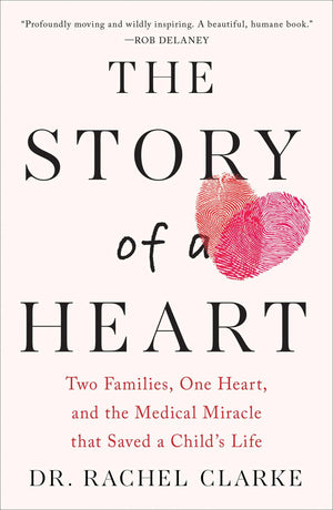 Story of a Heart: Two Families, One Heart, and the Medical Miracle that Saved a Child's Life,New