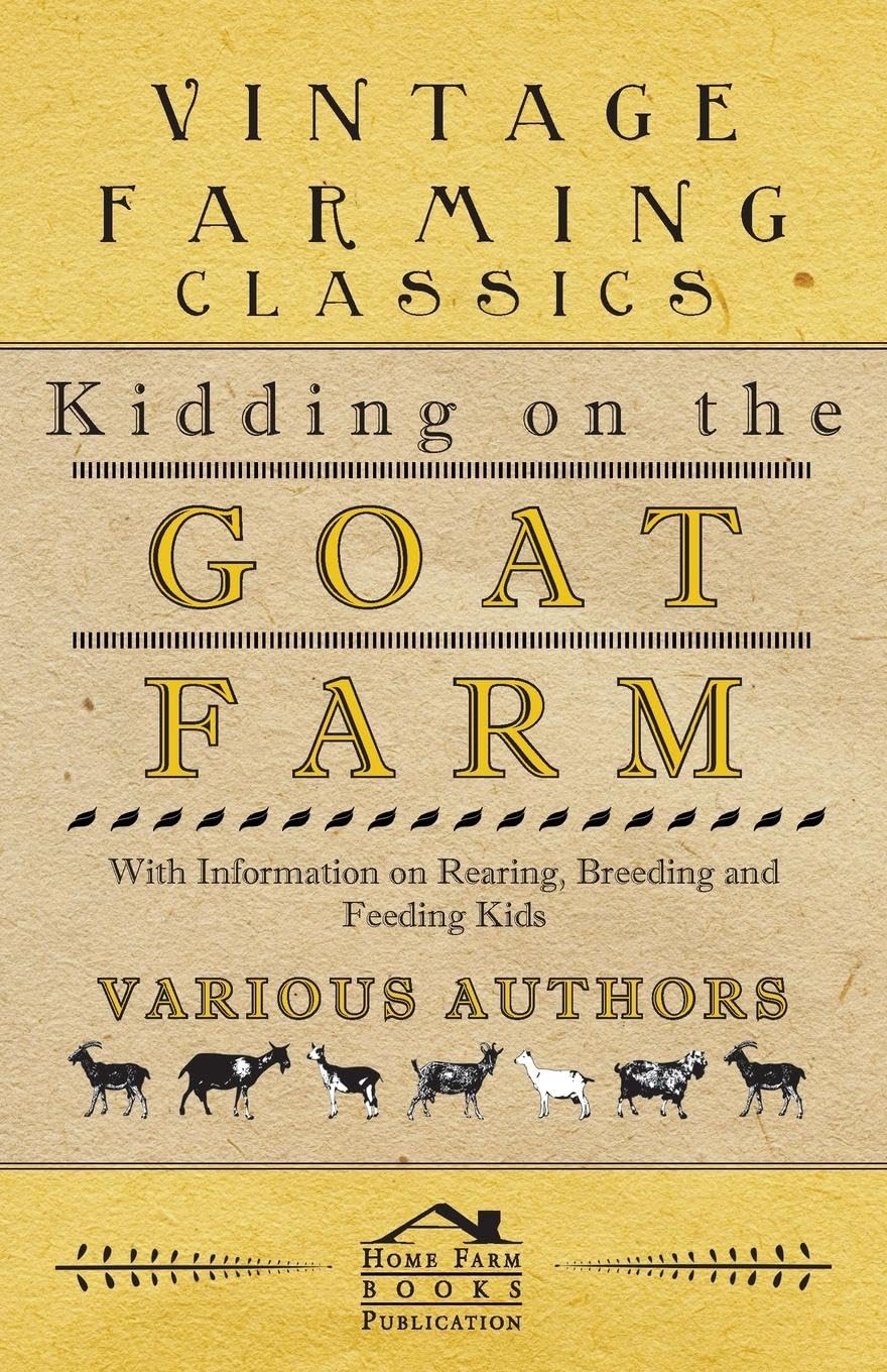 Kidding On The Goat Farm  With Information On Rearing, Breeding And Feeding Kids,Used