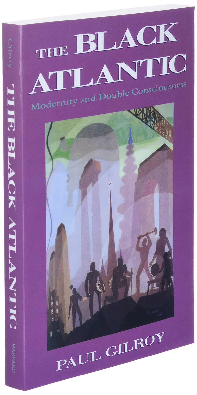 The Black Atlantic: Modernity and DoubleConsciousness,Used