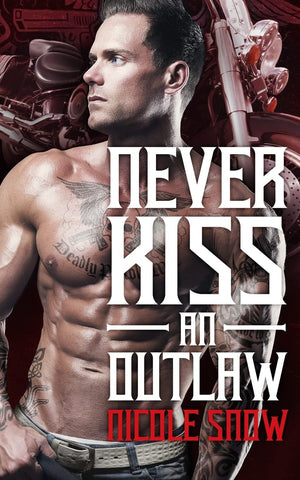 Never Kiss an Outlaw: Deadly Pistols MC Romance (Outlaw Love),New