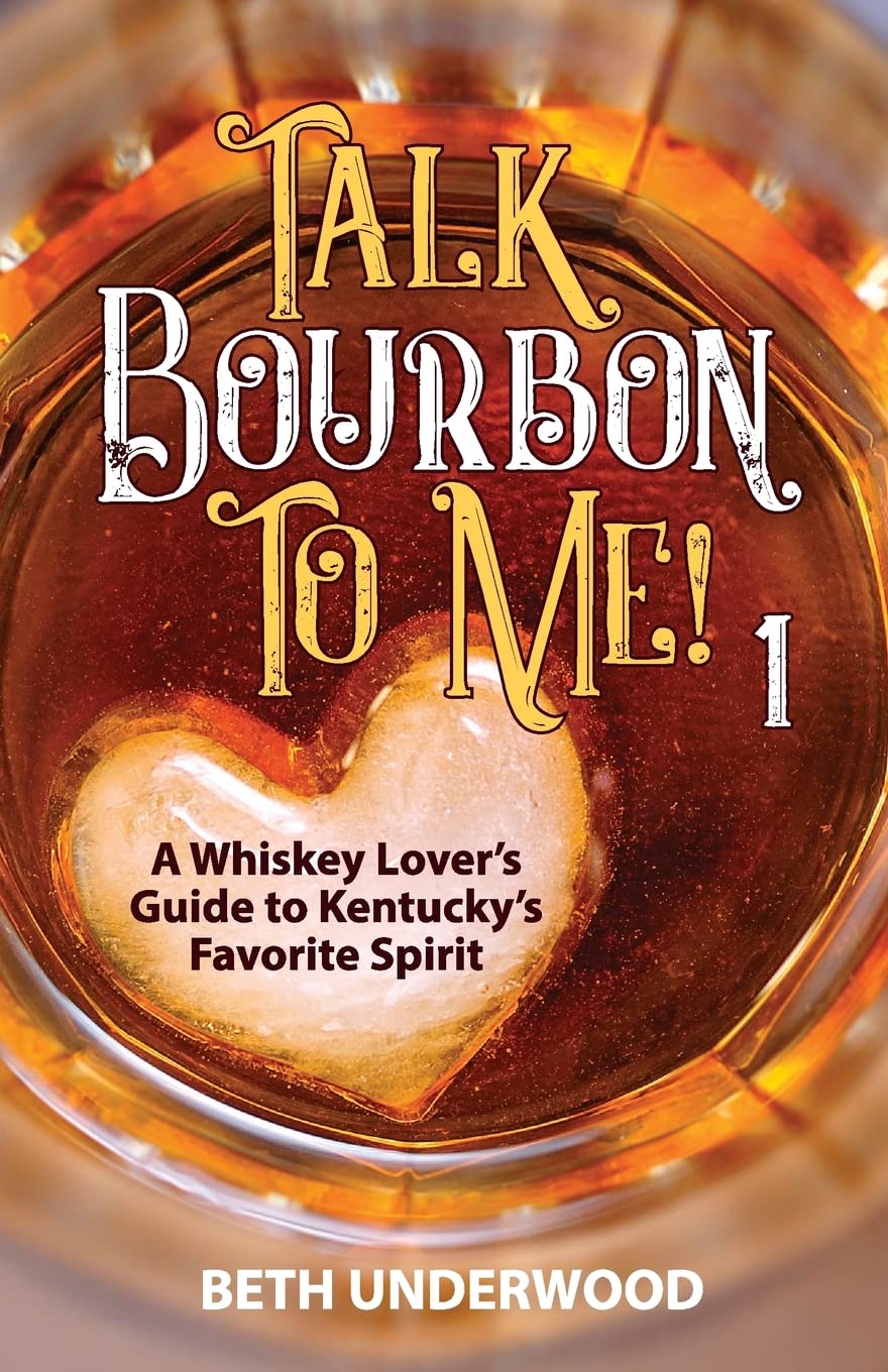 Talk Bourbon to Me: A whiskey lover's guide to Kentucky's favorite spirit,Used