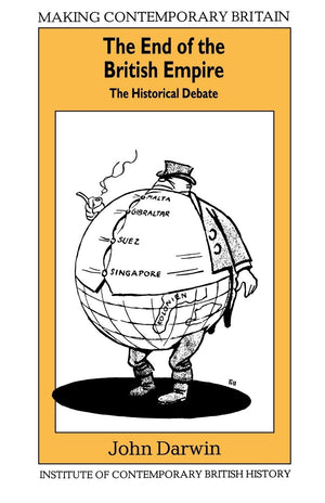 The End Of The British Empire: The Historical Debate