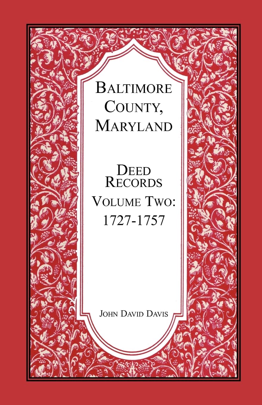 Baltimore County, Maryland, Deed Records, Vol. 2: 17271757,Used