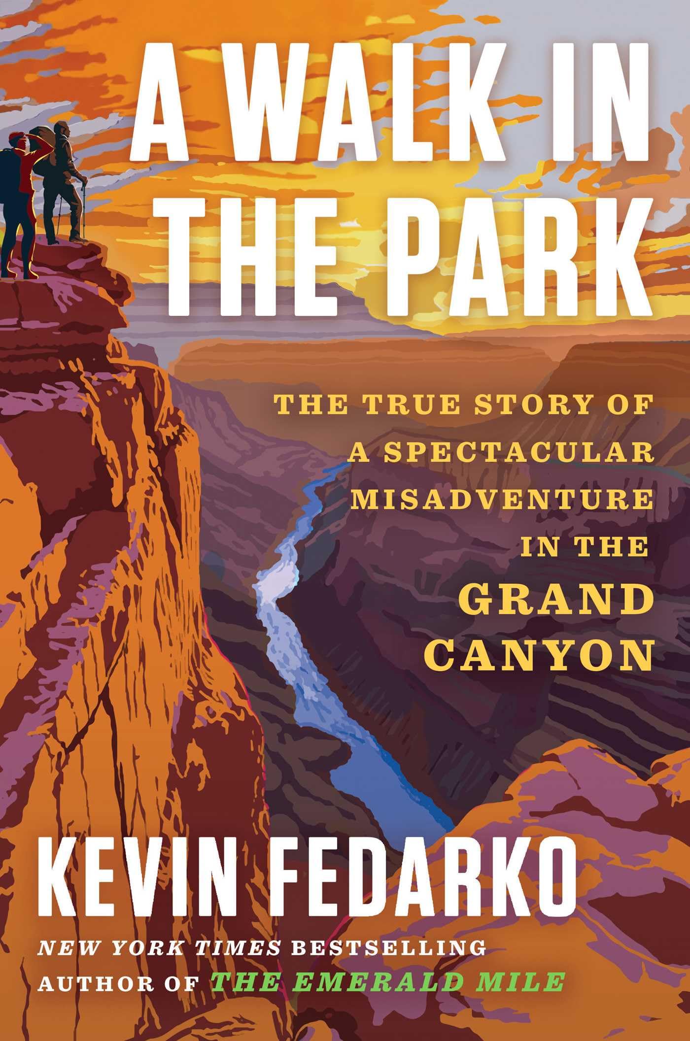 A Walk In The Park: The True Story Of A Spectacular Misadventure In The Grand Canyon,Used