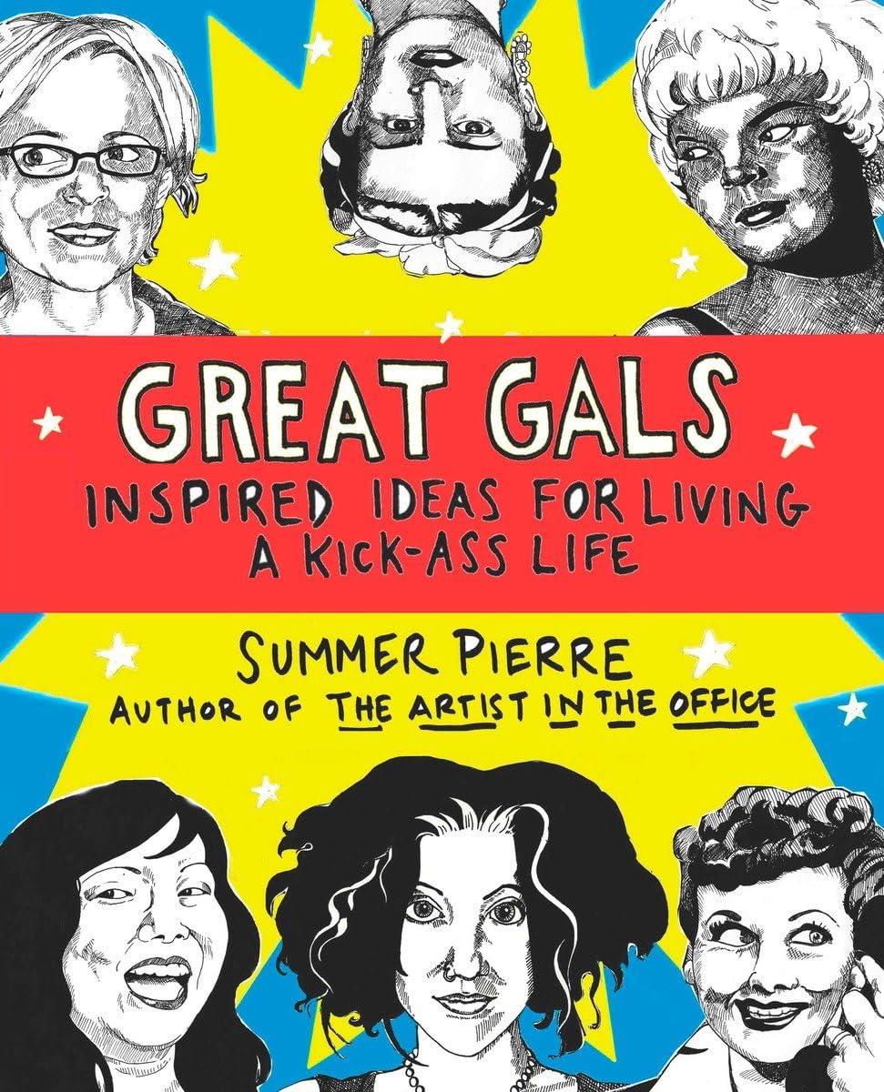Great Gals: Inspired Ideas For Living A Kickass Life