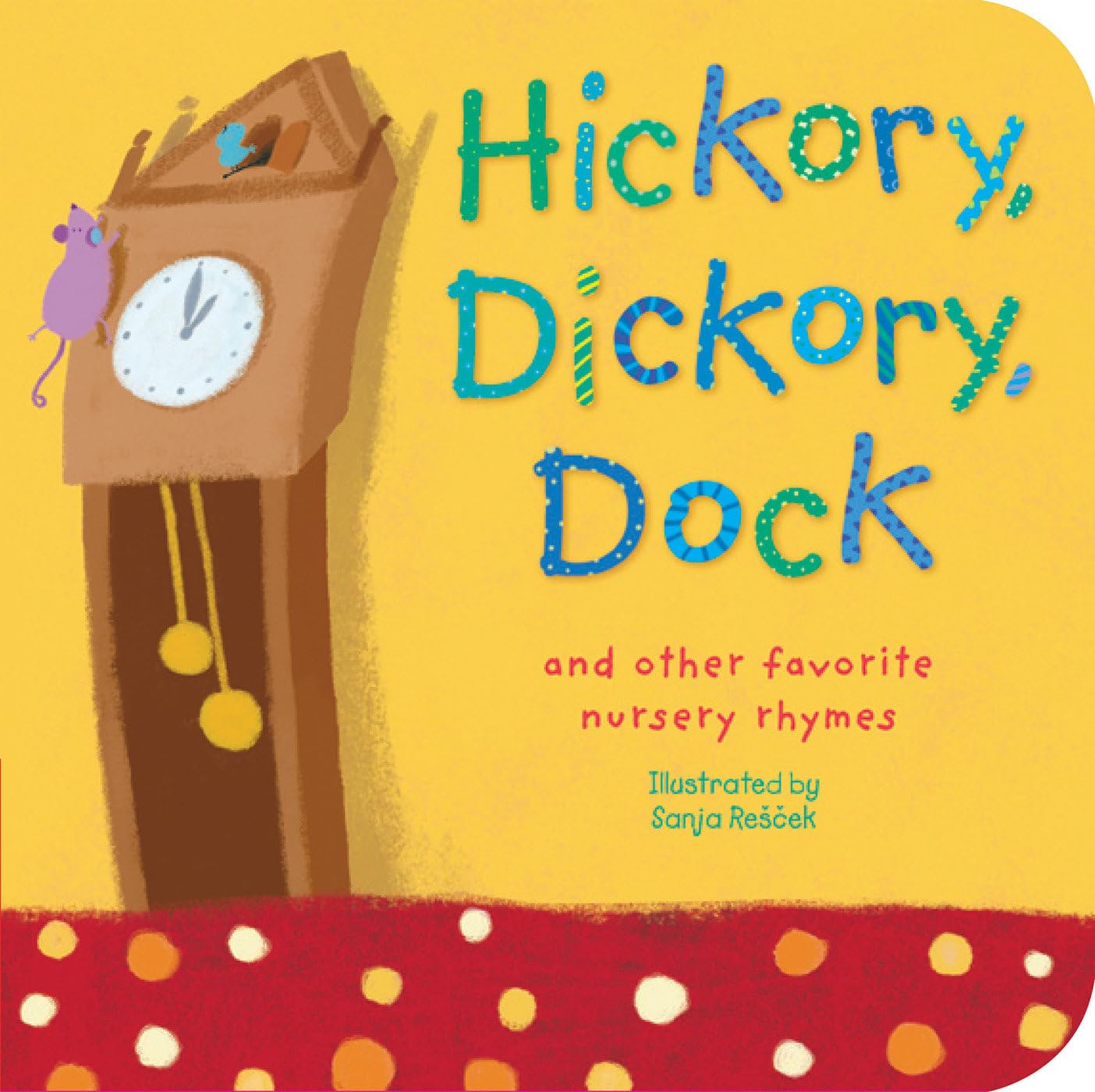 Hickory, Dickory, Dock: And Other Favorite Nursery Rhymes,Used
