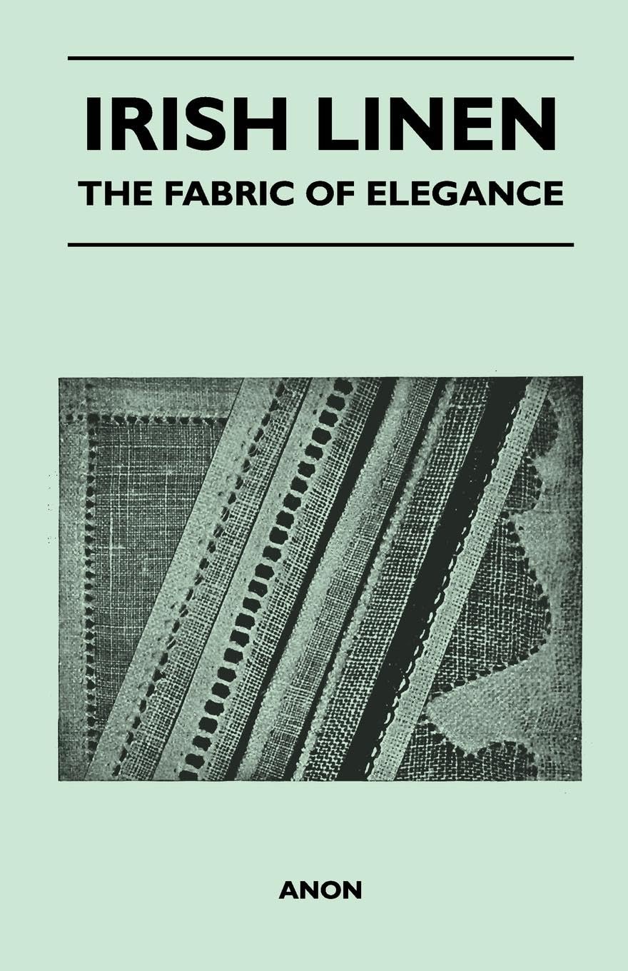 Irish Linen  The Fabric Of Elegance,Used