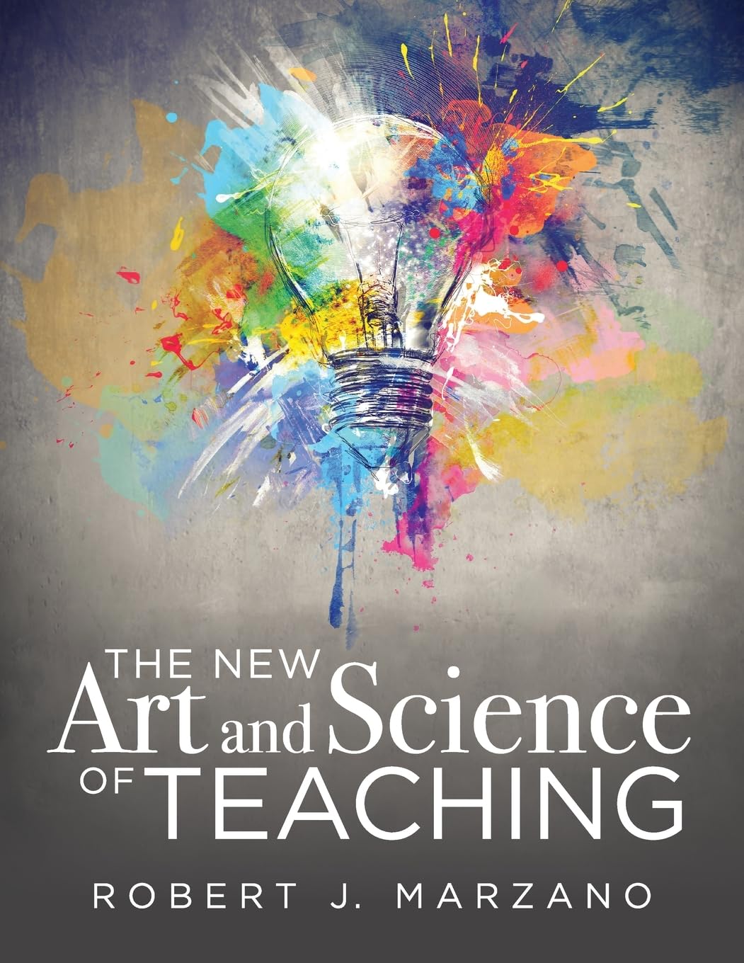 The New Art and Science of Teaching (More Than Fifty New Instructional Strategies for Academic Success) (The New Art and Science,New