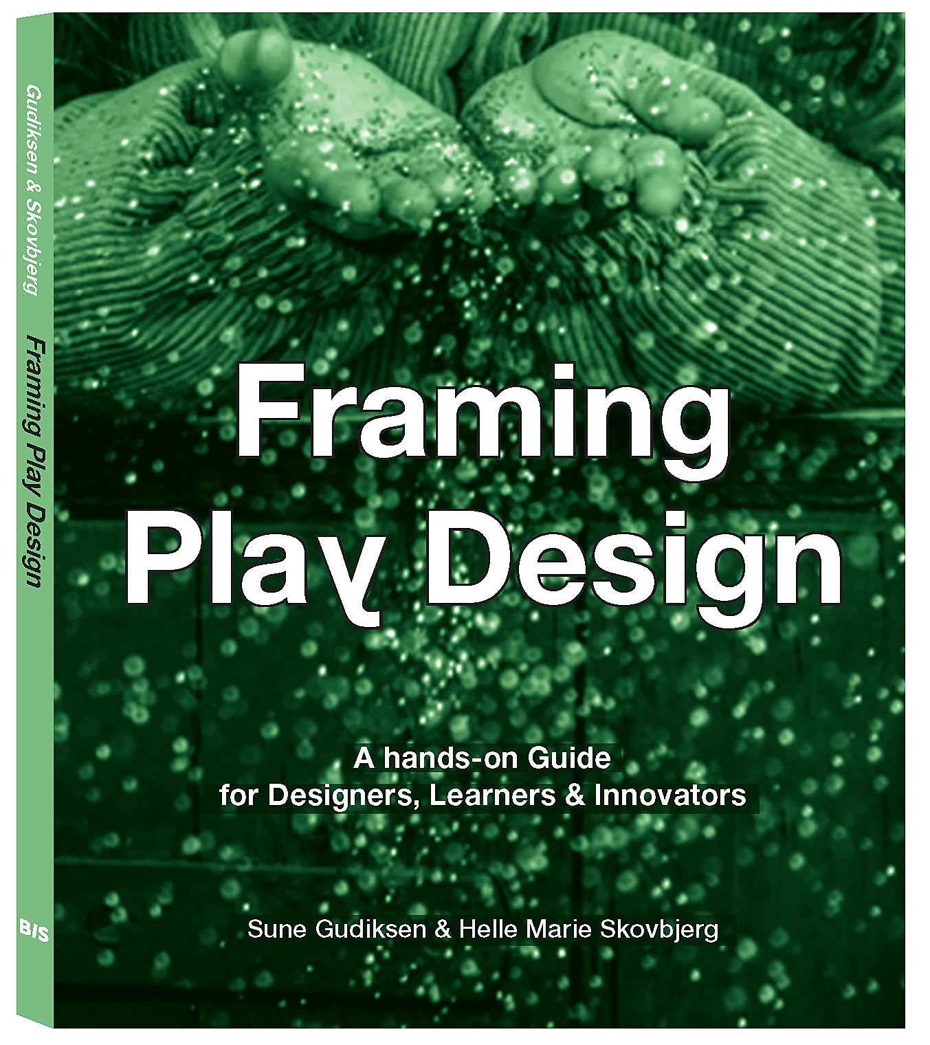 Framing Play Design: A Handson Guide For Designers, Learners And Innovators