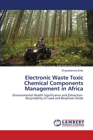 Electronic Waste Toxic Chemical Components Management in Africa: Environmental Health Significance and ExtractionRecyclability ,Used
