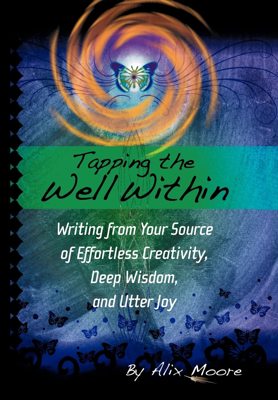 Tapping The Well Within: Writing From Your Source Of Effortless Creativity, Deep Wisdom, And Utter Joy,Used
