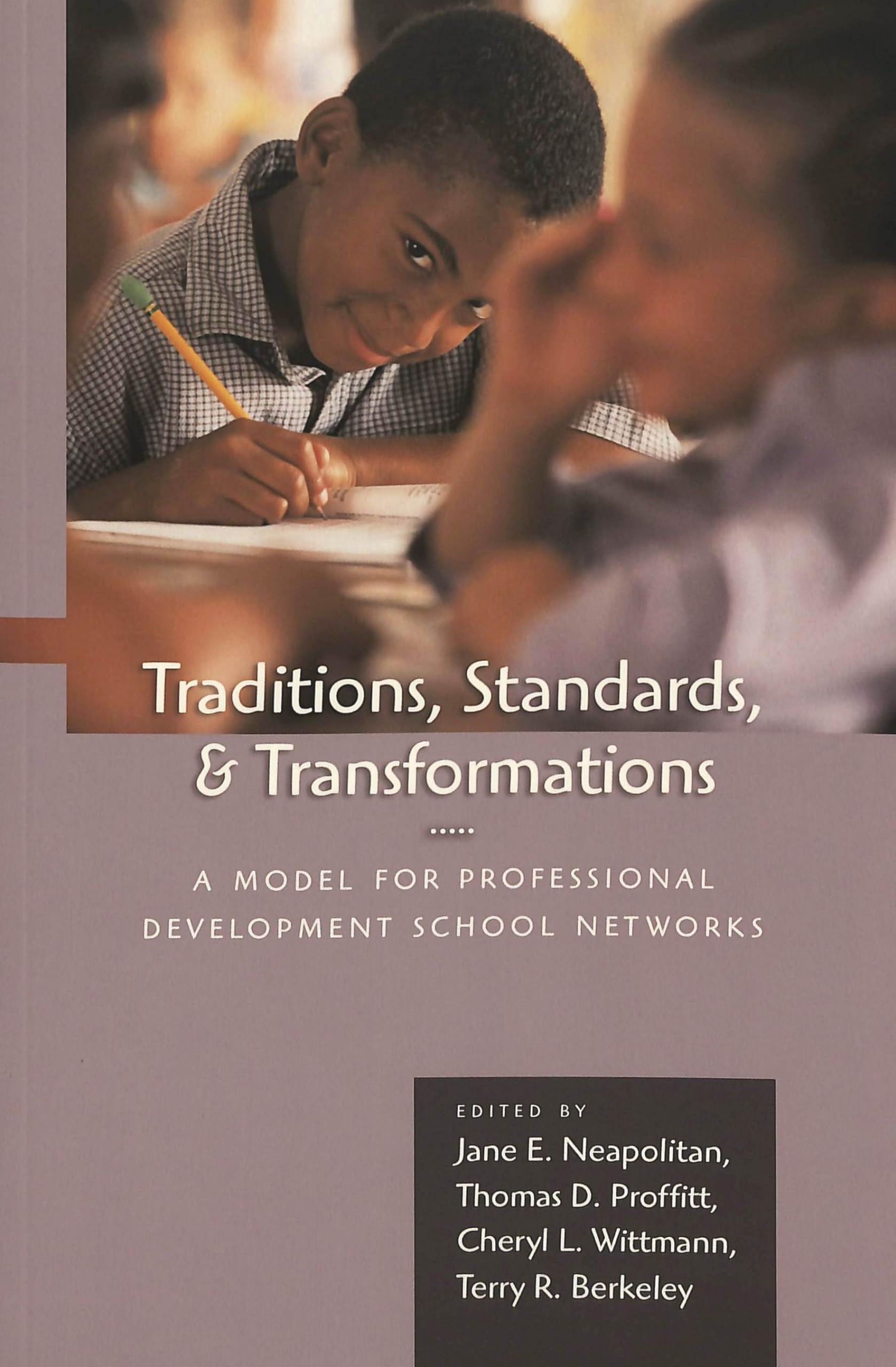 Traditions, Standards, And Transformations: A Model For Professional Development School Networks,Used