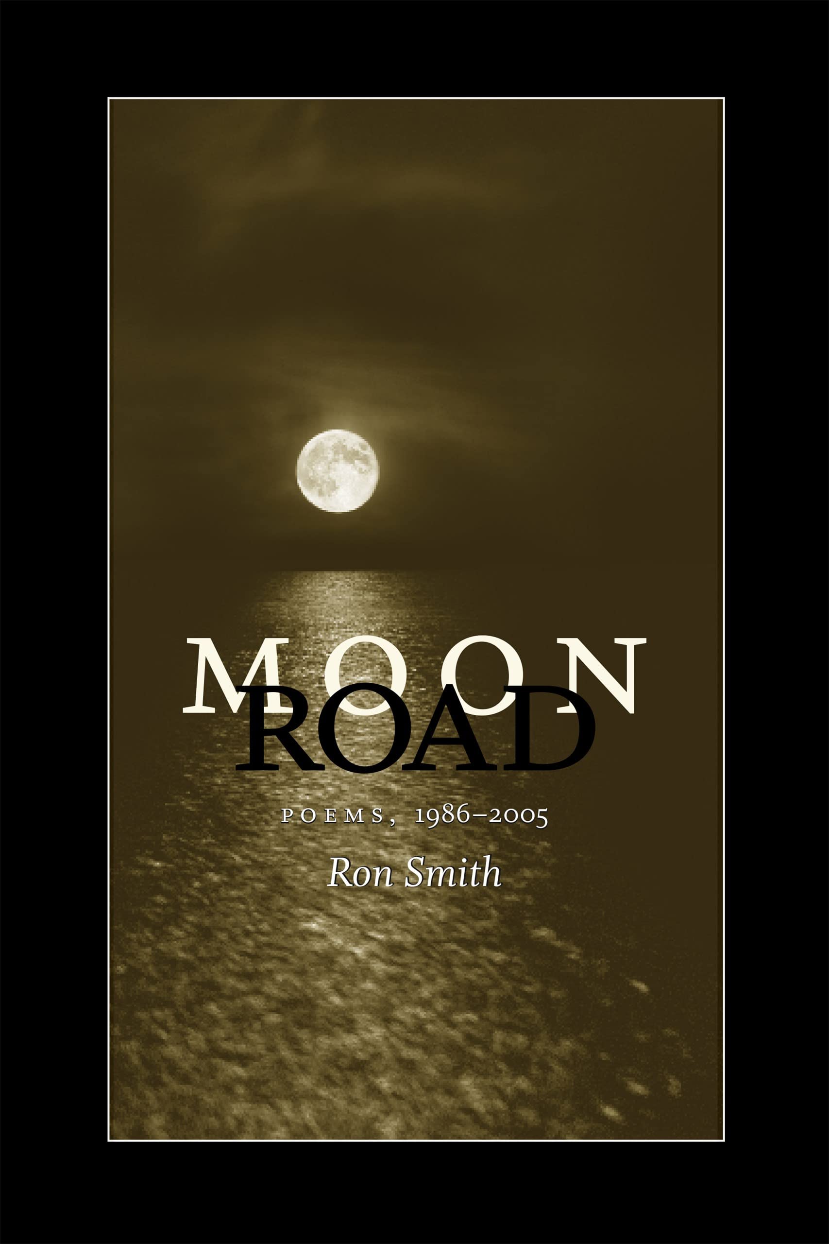 Moon Road: Poems, 19862005 (Southern Messenger Poets),Used