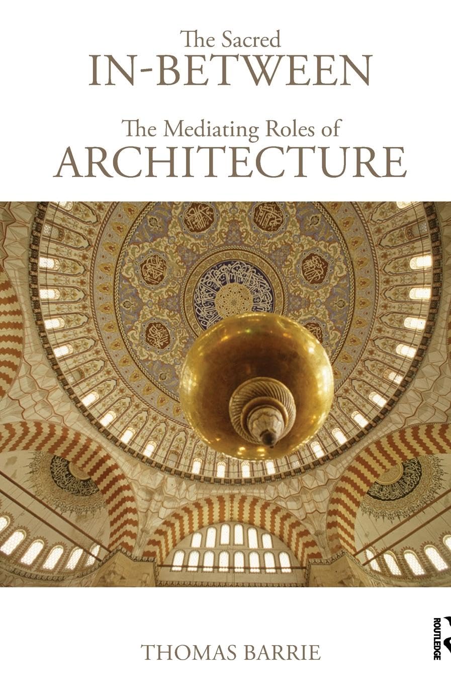 The Sacred Inbetween: The Mediating Roles Of Architecture