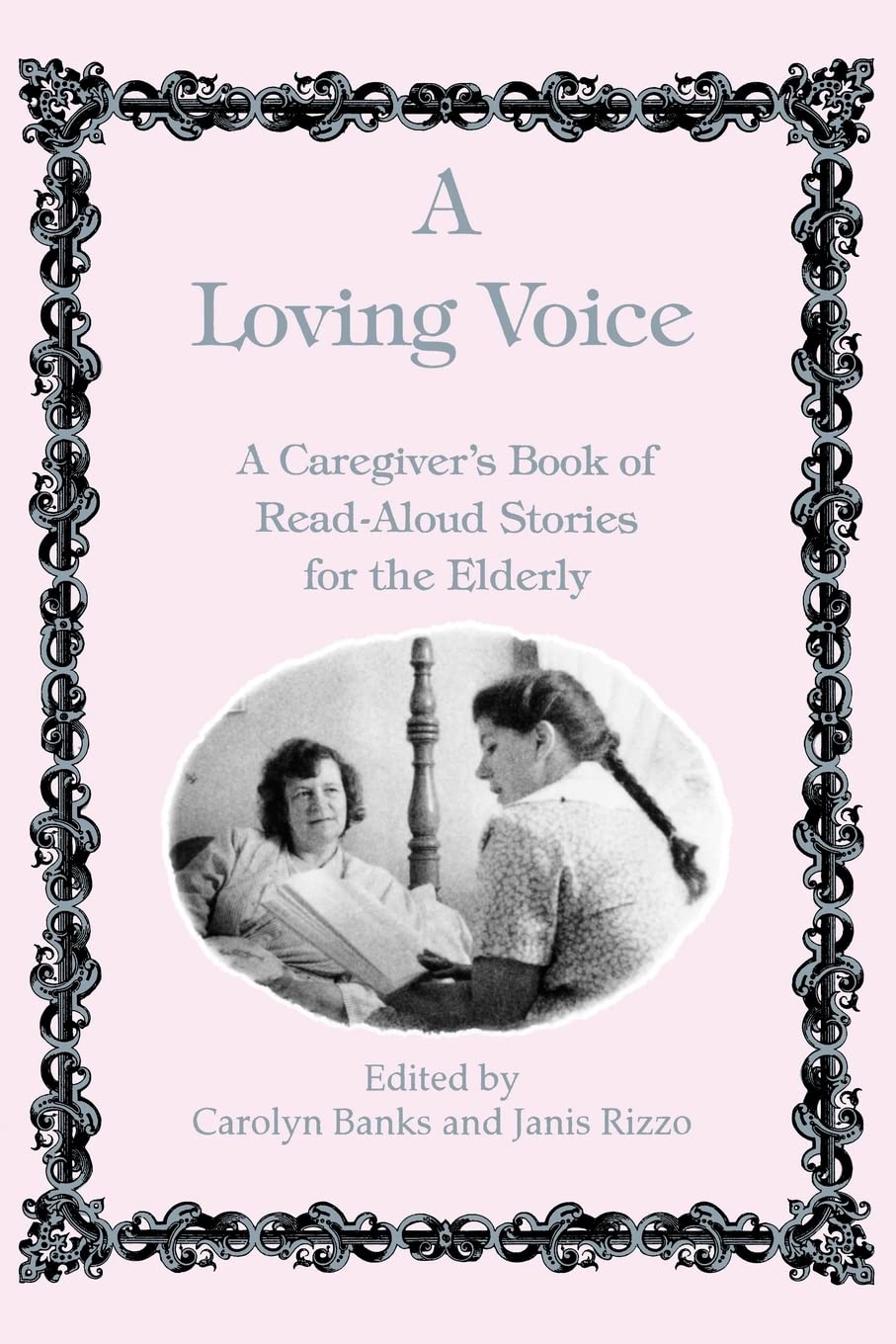 Loving Voice: A Caregiver's Book of ReadAloud Stories for the Elderly,Used