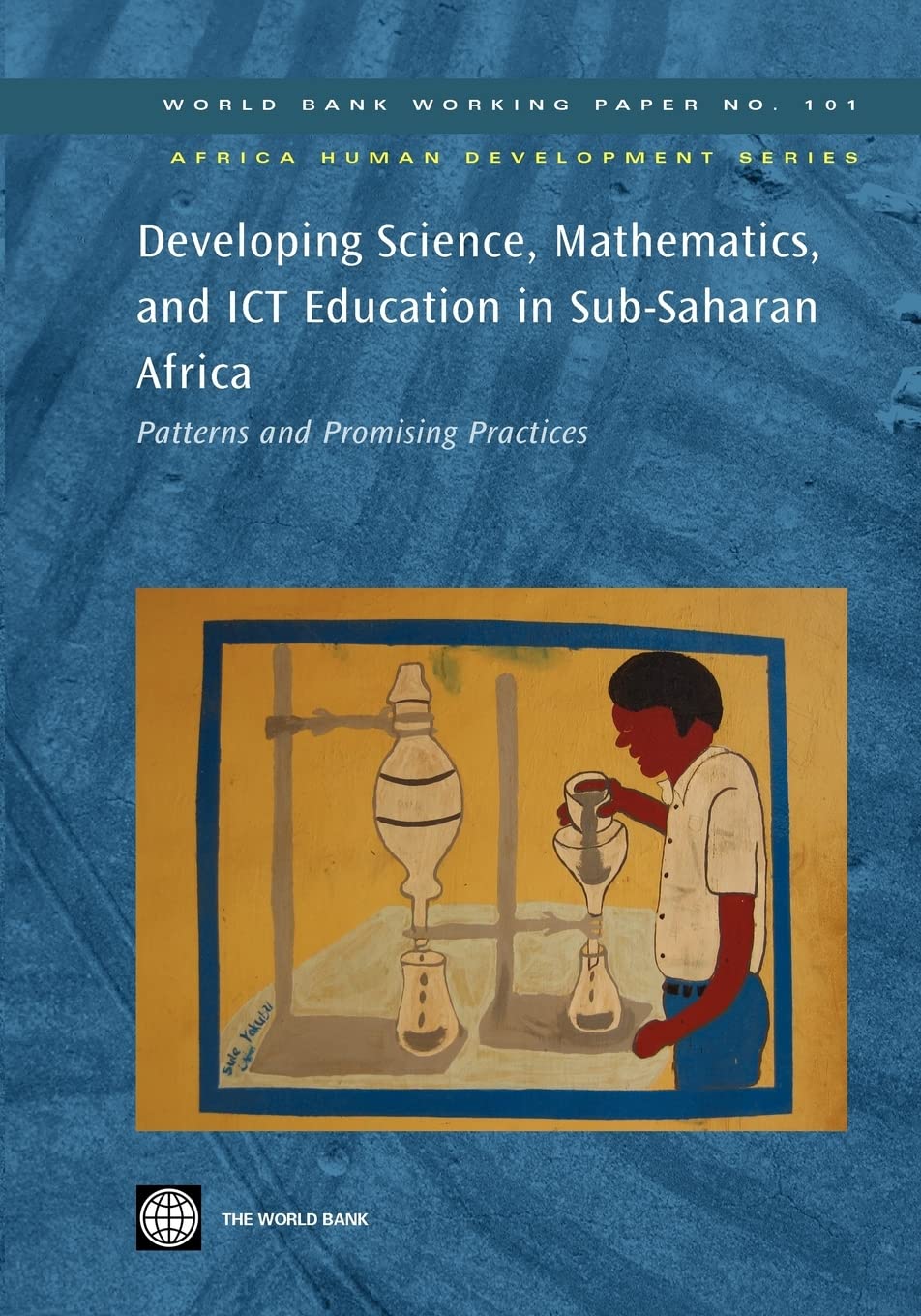 Developing Science, Mathematics, And Ict Education In Subsaharan Africa: Patterns And Promising Practices (101) (Africa Human D,Used