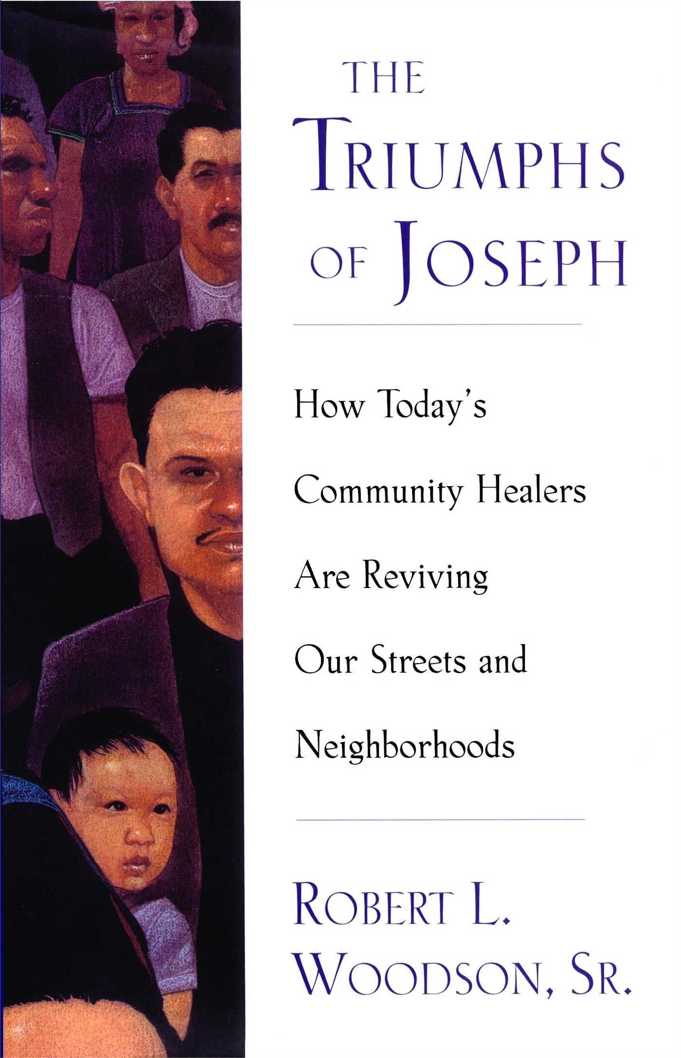 The Triumphs of Joseph: How Todays Community Healers Are Reviving Our Streets and Neighborhoods,Used