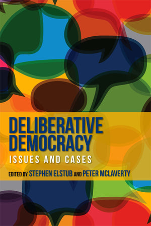 Deliberative Democracy: Issues and Cases,Used