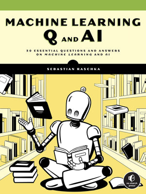 Machine Learning Q And Ai: 30 Essential Questions And Answers On Machine Learning And Ai,New