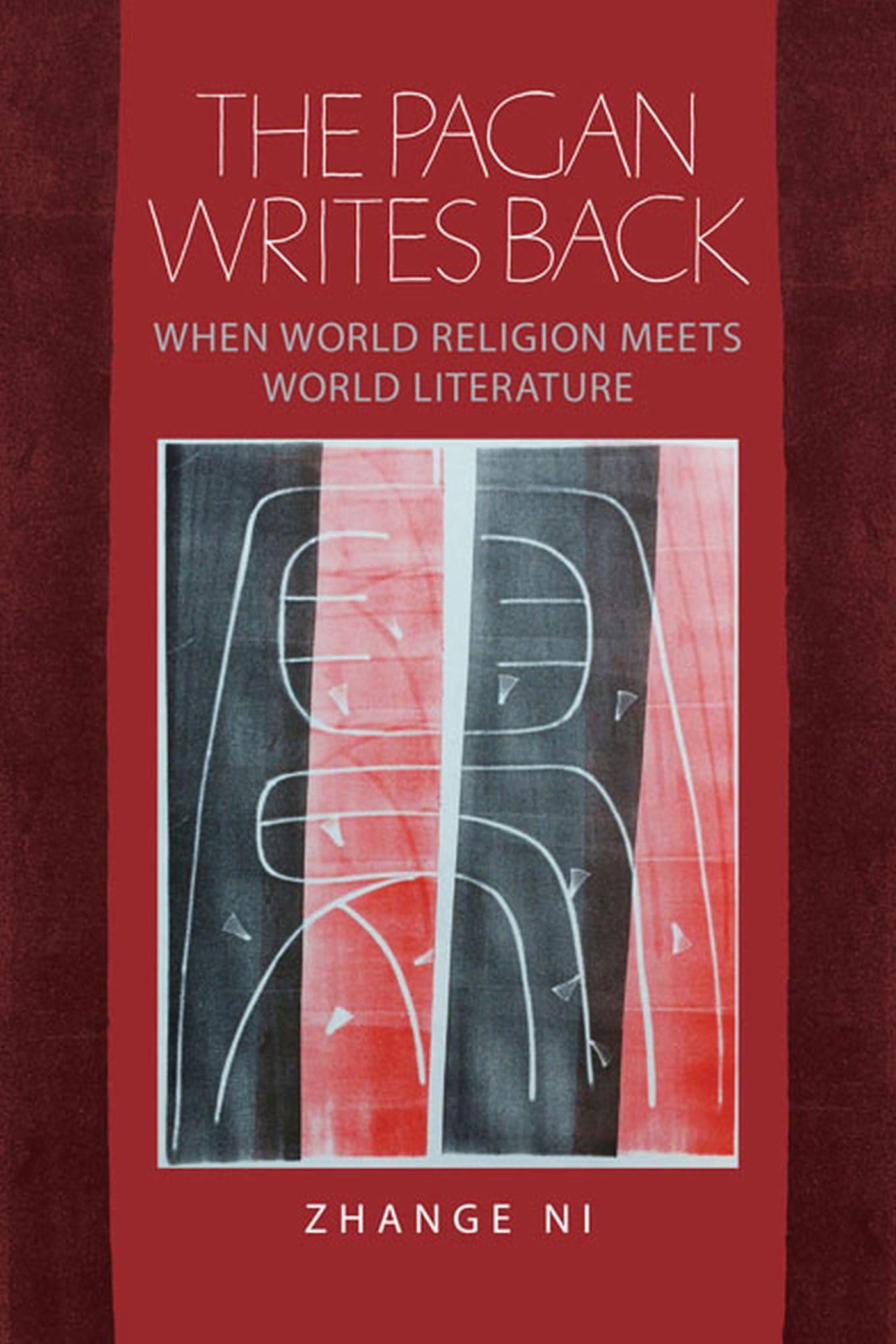 The Pagan Writes Back: When World Religion Meets World Literature (Studies in Religion and Culture),Used