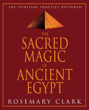 Sacred Magic Of Ancient Egypt: The Spiritual Practice Restored,Used