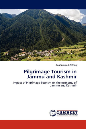 Pilgrimage Tourism in Jammu and Kashmir: Impact of Pilgrimage Tourism on the economy of Jammu and Kashmir,Used
