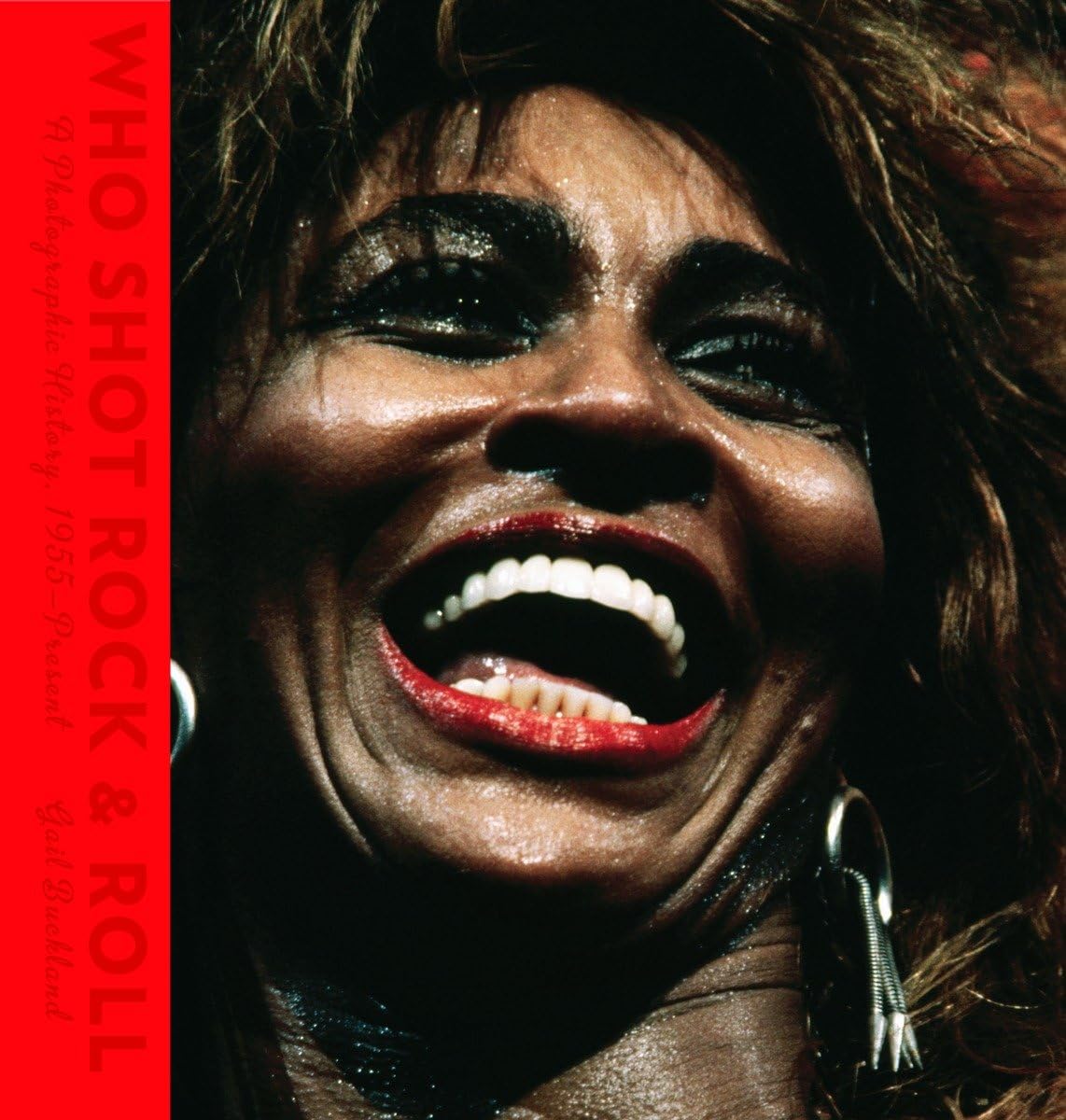Who Shot Rock And Roll: A Photographic History, 1955Present