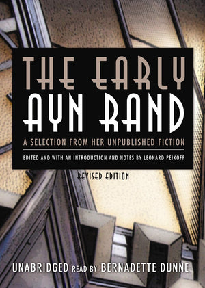 The Early Ayn Rand: A Selection from Her Unpublished Fiction,Used
