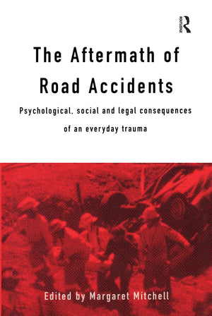 The Aftermath of Road Accidents: Psychological, Social and Legal Consequences of an Everyday Trauma,Used