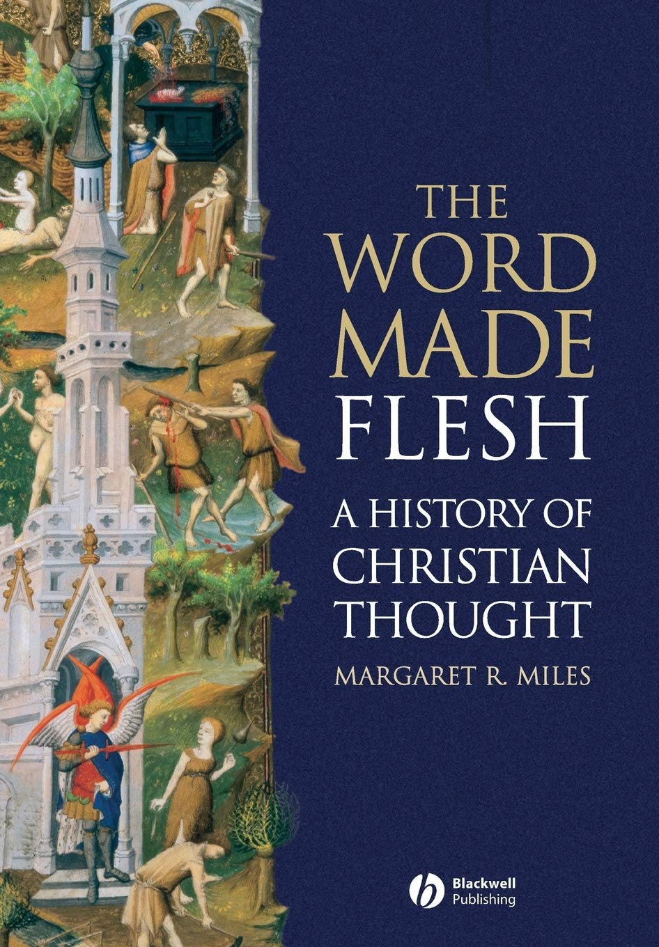 The Word Made Flesh: A History of Christian Thought,Used