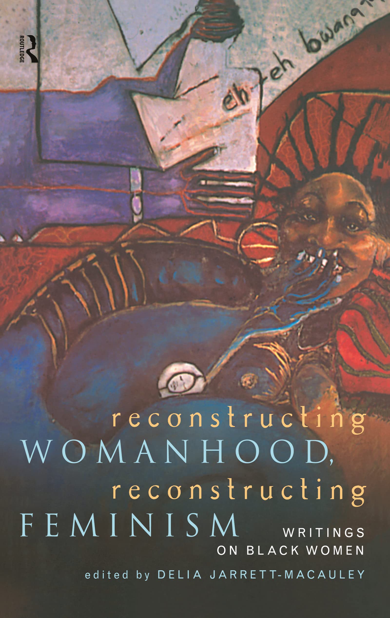 Reconstructing Womanhood, Reconstructing Feminism: Writings on Black Women,Used
