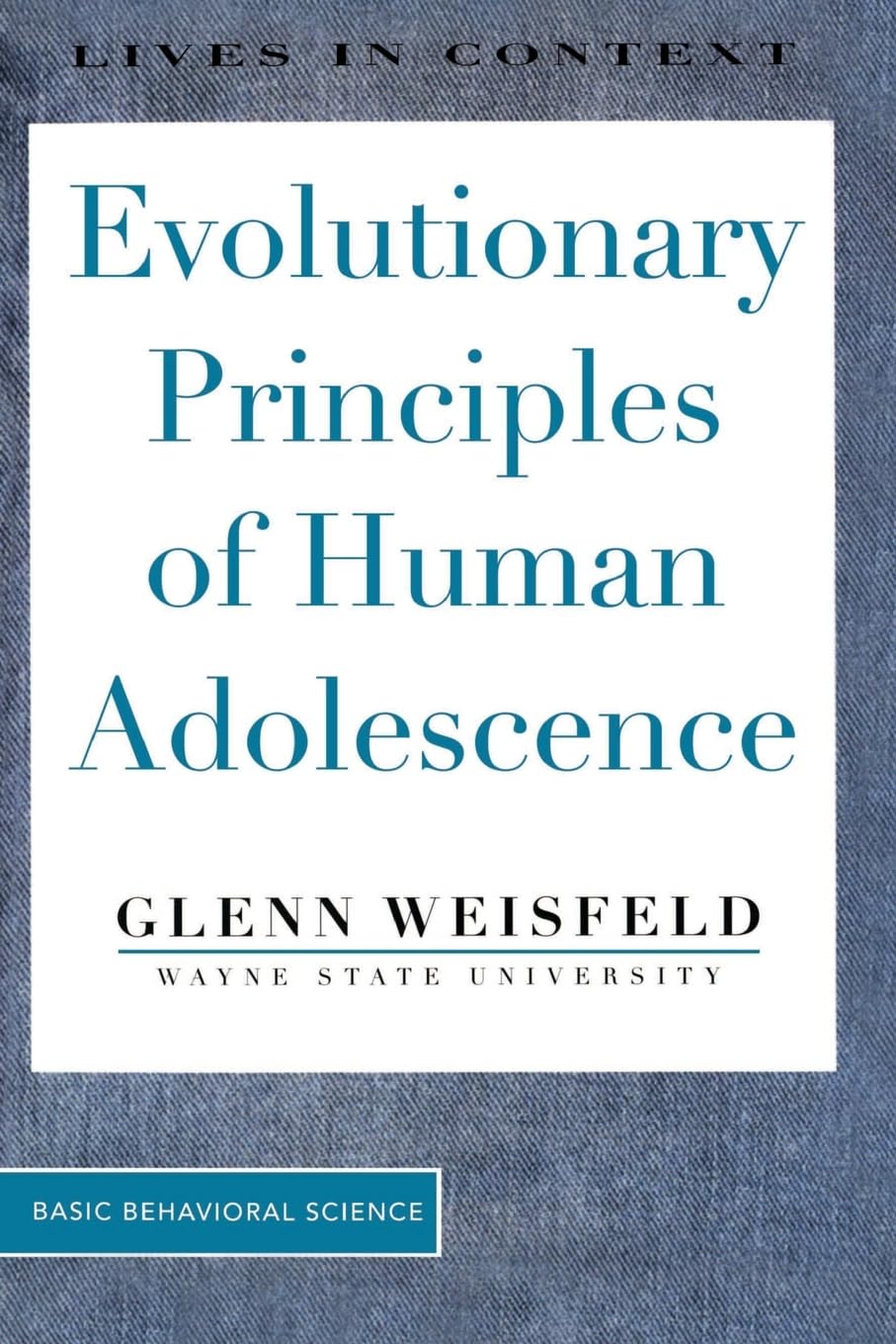 Evolutionary Principles Of Human Adolescence (Lives in Context),New