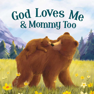 God Loves Mommy and Me Too: Padded Board Book,New
