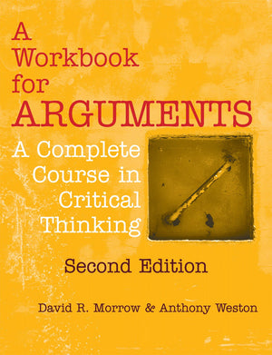 A Workbook For Arguments, Second Edition: A Complete Course In Critical Thinking,Used