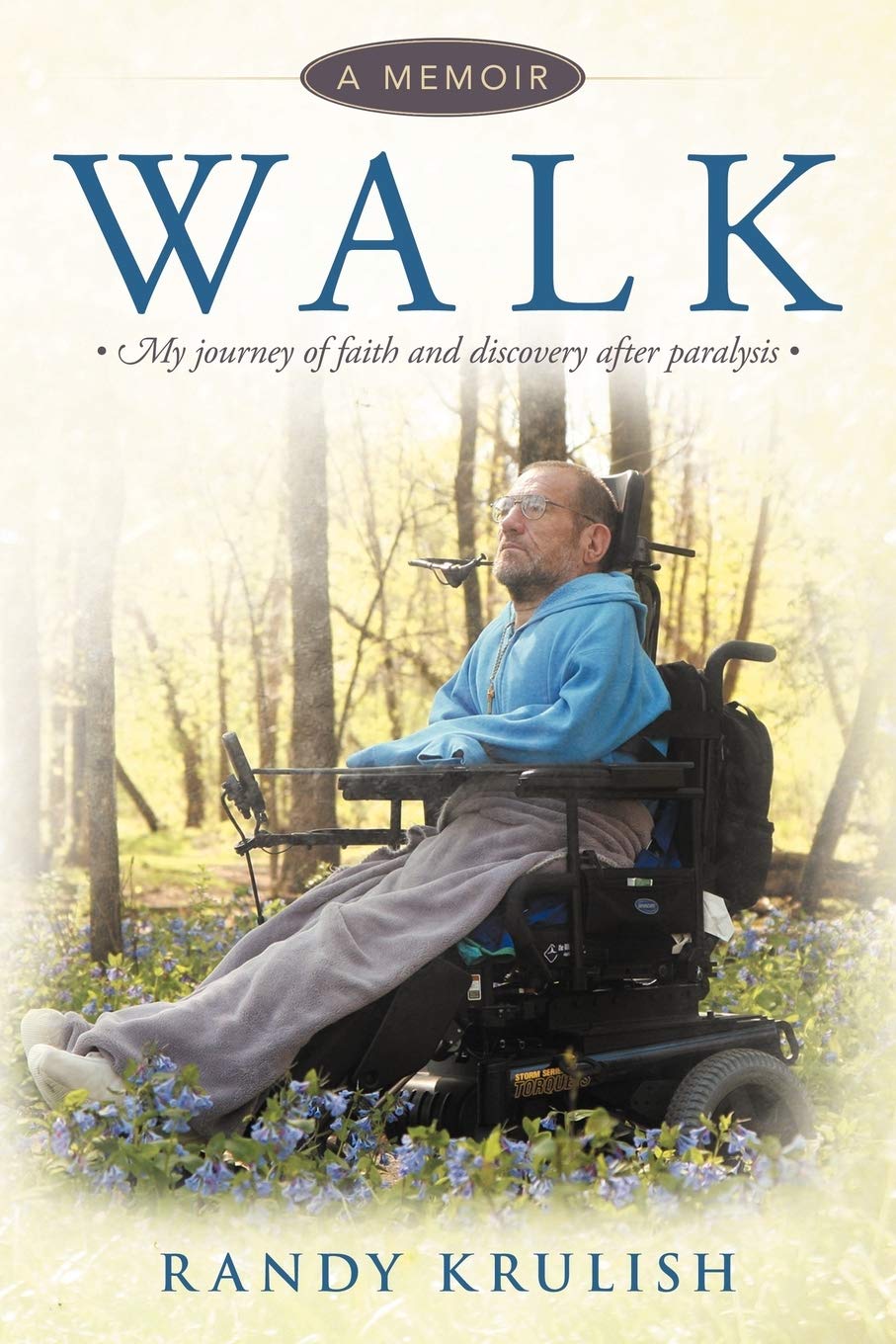 Walk: A Memoir: My Journey Of Faith And Discovery After Paralysis,Used