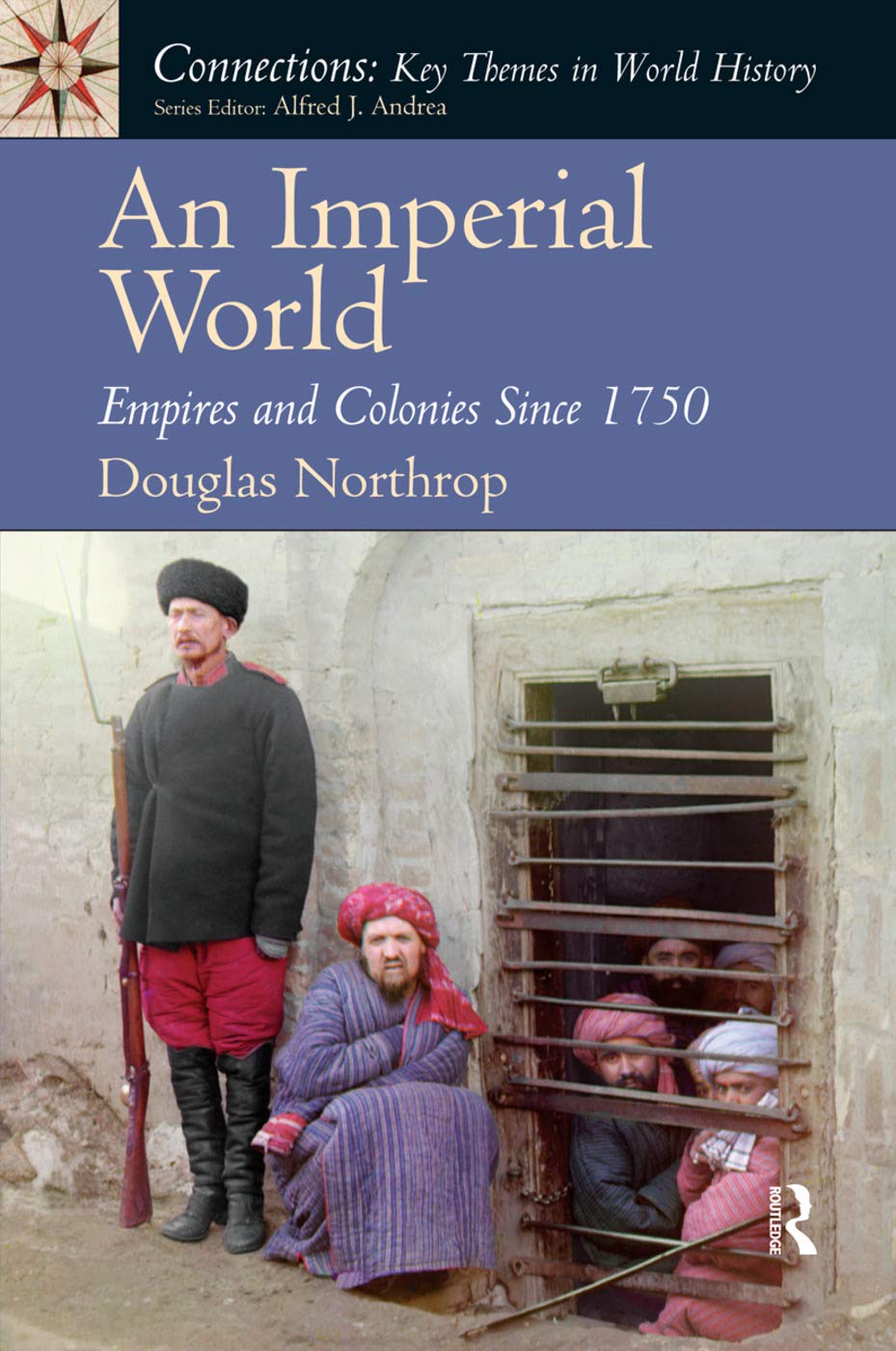 An Imperial World: Empires and Colonies Since 1750 (Connections: Key Themes in World History),Used