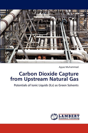Carbon Dioxide Capture from Upstream Natural Gas: Potentials of Ionic Liquids (ILs) as Green Solvents,Used