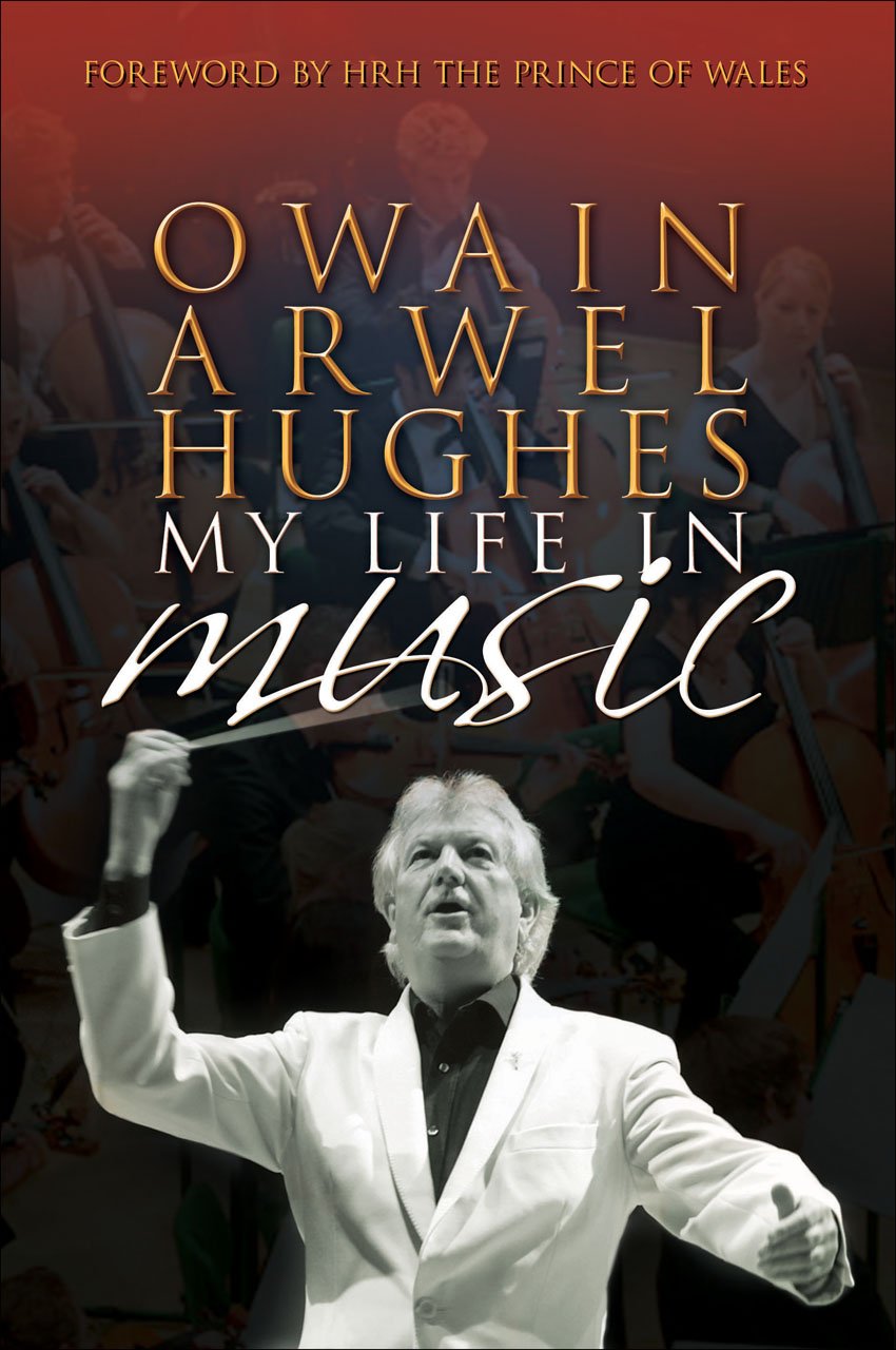 Owain Arwel Hughes: My Life in Music,Used