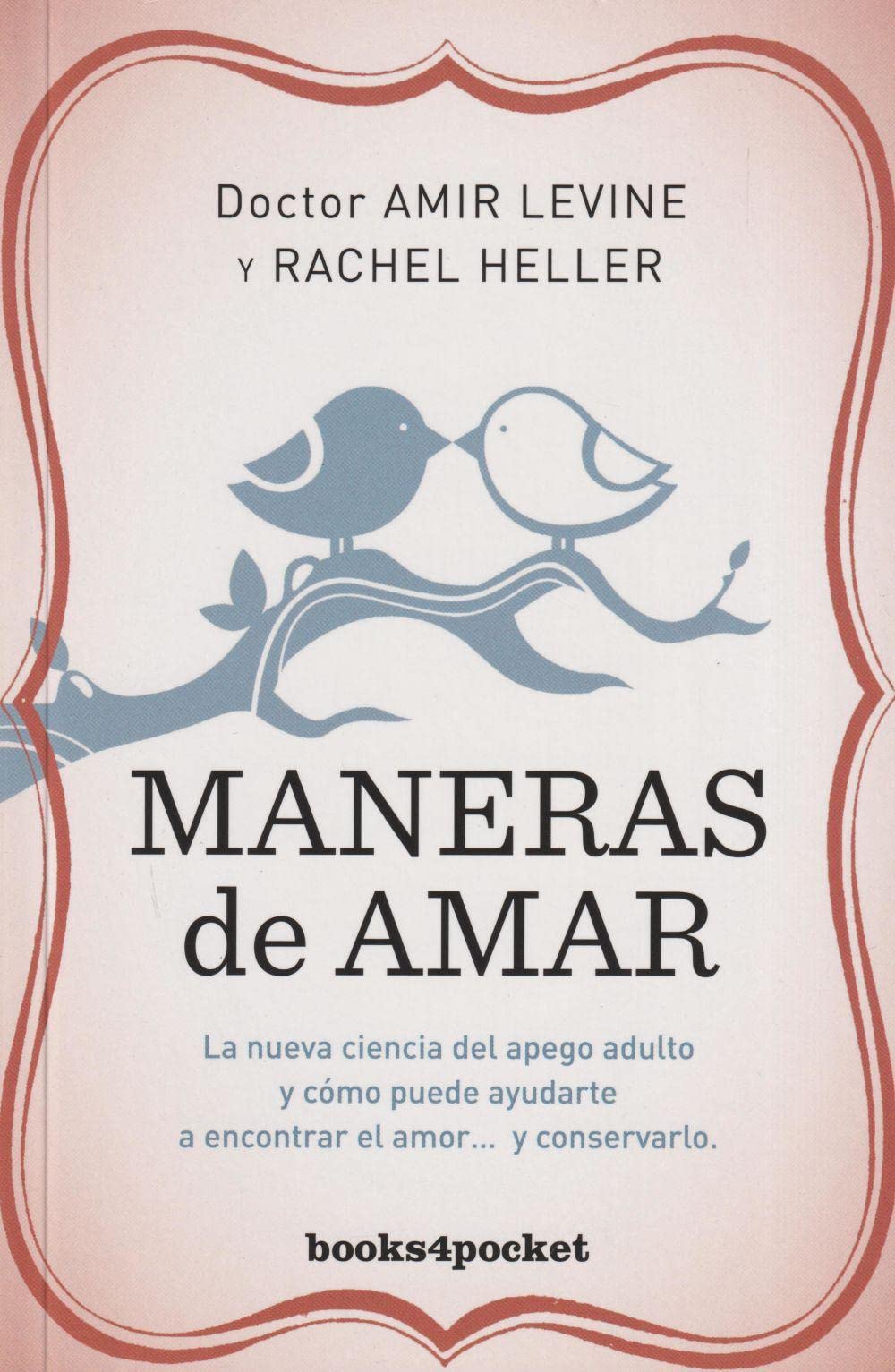 Maneras de amar: La nueva ciencia del apego adulto y cmo puede ayudarte a encontrar el amor y conservarlo (Spanish Edition)