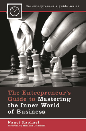 The Entrepreneur'S Guide To Mastering The Inner World Of Business