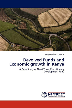 Devolved Funds and Economic growth in Kenya: A Case Study of Nyeri Town Constituency Development Fund,Used