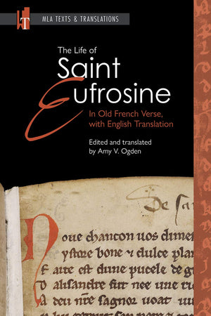 The Life Of Saint Eufrosine: In Old French Verse, With English Translation (Mla Texts And Translations)
