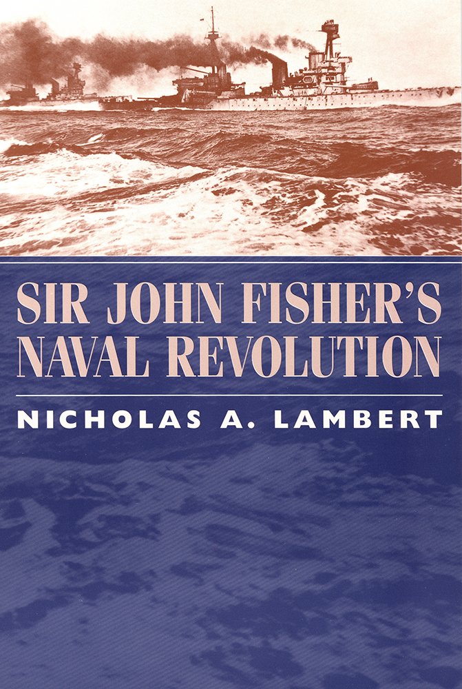 Sir John Fisher's Naval Revolution (Studies in Maritime History),Used
