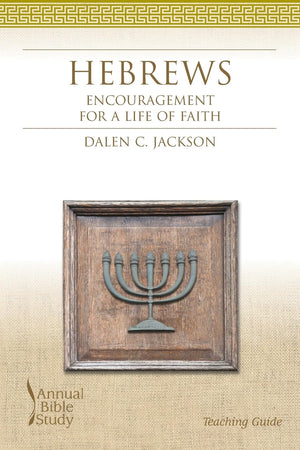 Hebrews Annual Bible Study Teaching Guide: Encouragement for a Life of Faith,Used
