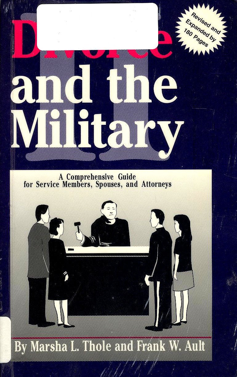 Divorce and the Military II (A Comprehensive Guide for Service Members, Spouses and Attorneys),Used