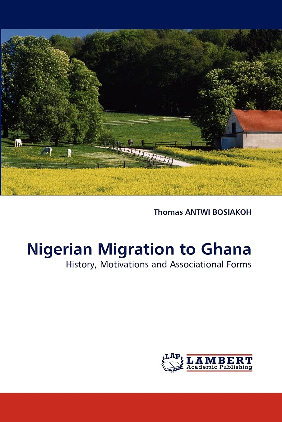 Nigerian Migration to Ghana: History, Motivations and Associational Forms,Used